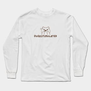 Overstimulated Cat Long Sleeve T-Shirt